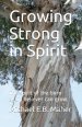Growing Strong in Spirit: The spirit of the born-again believer can grow.