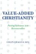 Value-Added Christianity: Putting Substance into Faith