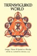 Transfigured World: Design, Theme, and Symbol in Worship