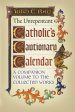 The Unrepentant Catholic's Cautionary Calendar: A Companion Volume to the Collected Works