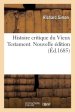 Histoire Critique Du Vieux Testament. Nouvelle Edition