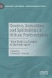 Genders, Sexualities, and Spiritualities in African Pentecostalism: 'Your Body Is a Temple of the Holy Spirit'