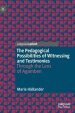 The Pedagogical Possibilities of Witnessing and Testimonies: Through the Lens of Agamben
