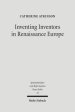 Inventing Inventors in Renaissance Europe: Polydore Vergil's 'de Inventoribus Rerum'