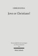 Jews or Christians?: The Followers of Jesus in Search of Their Own Identity
