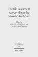 The Old Testament Apocrypha in the Slavonic Tradition: Continuity and Diversity