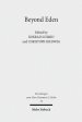 Beyond Eden: The Biblical Story of Paradise (Genesis 2-3) and Its Reception History