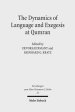 The Dynamics of Language and Exegesis at Qumran