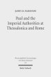 Paul and the Imperial Authorities at Thessalonica and Rome: A Study in the Conflict of Ideology