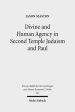 Divine and Human Agency in Second Temple Judaism and Paul: A Comparative Study