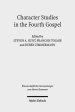Character Studies in the Fourth Gospel: Narrative Approaches to Seventy Figures in John