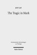 The Tragic in Mark: A Literary-Historical Interpretation