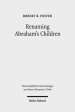 Renaming Abraham's Children: Election, Ethnicity, and the Interpretation of Scripture in Romans 9