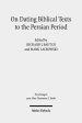 On Dating Biblical Texts to the Persian Period: Discerning Criteria and Establishing Epochs
