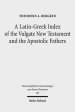 A Latin-Greek Index of the Vulgate New Testament and the Apostolic Fathers