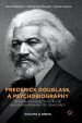 Frederick Douglass, a Psychobiography : Rethinking Subjectivity in the Western Experiment of Democracy
