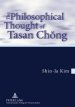 The Philosophical Thought of Tasan Chong : Translation from the German by Tobias J. Koertner- In cooperation with Jordan Nyenyembe