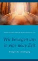 Wir Bewegen Uns In Eine Neue Zeit