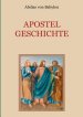Apostelgeschichte - Leben Und Taten Der Zwoelf Apostel Jesu Christi