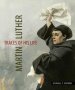 Martin Luther - Traces of His Life