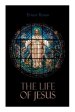 The Life of Jesus: Biblical Criticism and Controversies