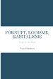 Fornuft, Egoisme, Kapitalisme