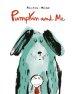 Pumpkin And Me