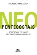 Neopentecostais - Sociologia Do Novo Pentecostalismo No Brasil