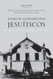Antigos Aldeamentos Jesuiticos - A Companhia De Jesus E Os Aldeamentos Indigenas