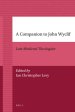 A Companion to John Wyclif: Late Medieval Theologian