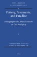 Pottery, Pavements, and Paradise: Iconographic and Textual Studies on Late Antiquity