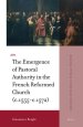 The Emergence of Pastoral Authority in the French Reformed Church (C.1555-C.1572)