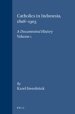 Catholics in Indonesia, 1808-1900: A Documented History