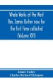 Whole Works Of The Most Rev. James Ussher Now For The First Time Collected, With A Life Of The Author And An Account Of His Writings (volume Xvi)