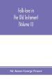 Folk-lore in the Old Testament; studies in comparative religion, legend and law (Volume II)
