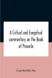 A Critical And Exegetical Commentary On The Book Of Proverbs