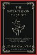 The Intercession of Saints: Finding Comfort, Guidance and Transformation Through Prayer (Grapevine Press)