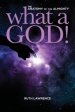 What a God!: The Anatomy of the Almighty