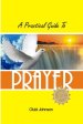A Practical Guide to Prayer