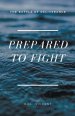 Prepared to Fight: The Battle of Deliverance