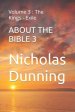 ABOUT THE BIBLE 3: Volume 3 :  The Kings - Exile
