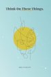 Think On These Things: Thinking How God Thinks