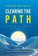 Clearing the Path: Connecting with God in a Cluttered World