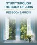Study Through the Book of John: A Verse-by-Verse Look at the Gospel of John
