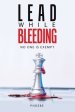 Lead While Bleeding: No one is exempt