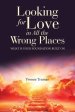 Looking for Love in All the Wrong Places: What is Your Foundation Built On