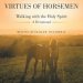Virtues of Horsemen: Walking with the Holy Spirit A Devotional