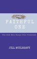 Faithful One: The God Who Keeps His Promises