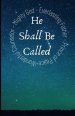 And He Shall Be Called: Exploring our Wonderful Counselor, Mighty God, Everlasting Father and Prince of Peace