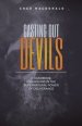 Casting Out Devils: A Handbook For Moving In The Supernatural Power of Deliverance